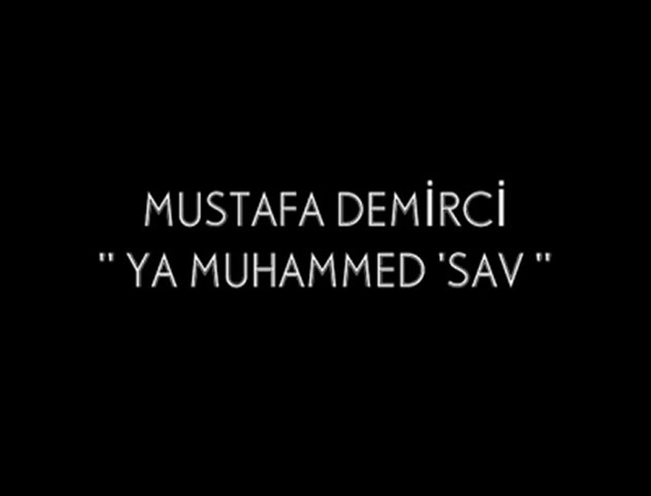 Mustafa Demirci - Ya Muhammed 2011