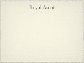 Royal Ascot - The Place For Horse Racing Enthusiasts!