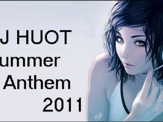 Dj Huot - Summer Anthem 2011