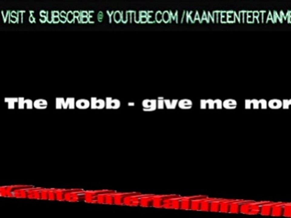 The Mobb - give me more