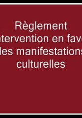 Règlement d'intervention en faveur des manifestations culturelles