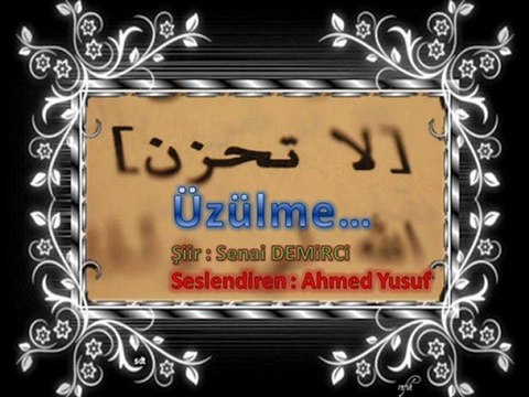 Ahmed Yusuf - Üzülme.. (Senai Demirci)