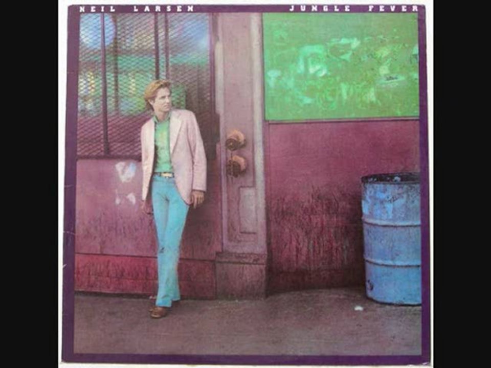 Neil Larsen 'Jungle Fever' _Jungle Fever_('78)  [Track 05]