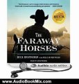 Audio Book Review: The Faraway Horses: The Adventures and Wisdom of America's Most Renowned Horsemen by Buck Brannaman (Author), William Reynolds (Author), John Pruden (Narrator)