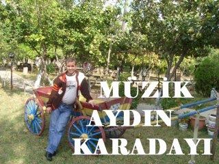 MÜZİK AYDIN KARADAYI.