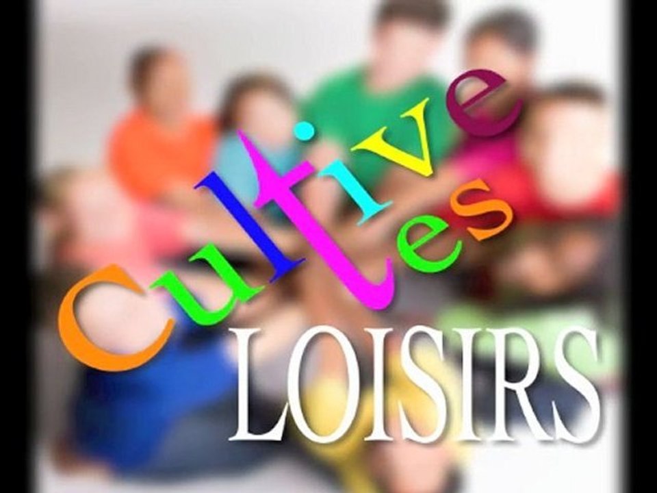 cultive tes loisirs