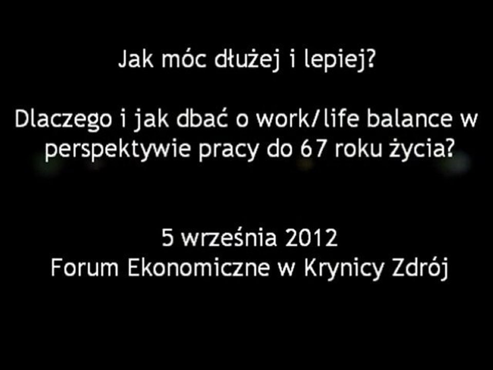 Jak móc dłużej i lepiej? - Dlaczego i jak dbać o work/life balance w perspektywie pracy do 67 roku życia?