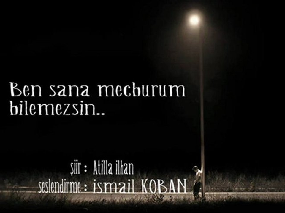 Ismail koban ben sana mecburum bilemezsin