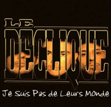 Le Declique / j suis pas d leur Monde / 2005 / KOSAY - BLANCO - BR-1