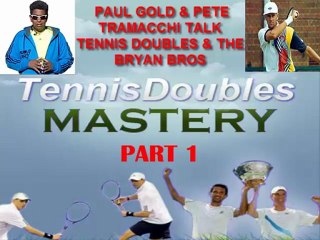 Tennis Doubles - Paul Gold Pete Tramacchi Talk Bryan Bros