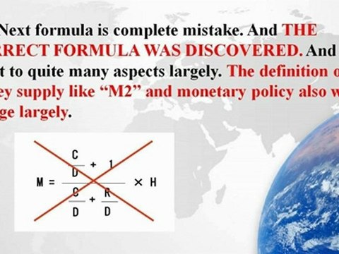 It was found that money multiplier until now was a mistake, and CORRECT MONEY MULTIPLIER IS DISCOVERED.