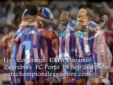 Dinamo Zagreb vs FC Porto 18 Sep 2012 At 18:45 GMT Live Coverage