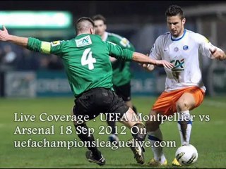 Montpellier vs Arsenal 18 Sep 2012 At 18:45 GMT Live Stream