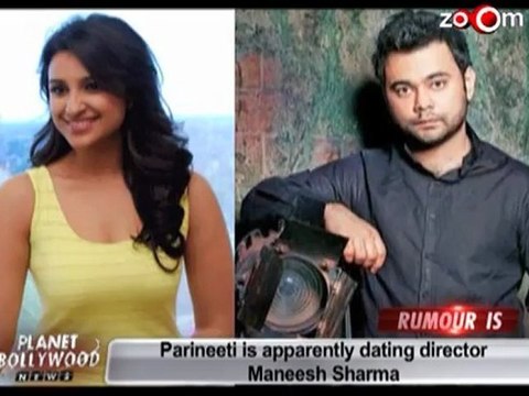 Parineeti is apparenlty dating director Maneesh Sharma