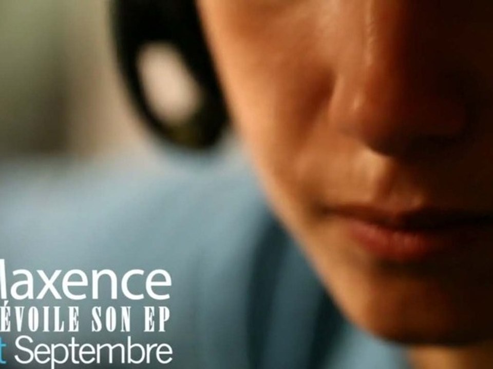 ET MAXENCE  - teaser EP "Début Septembre" - Sortie le 27 sept 2012