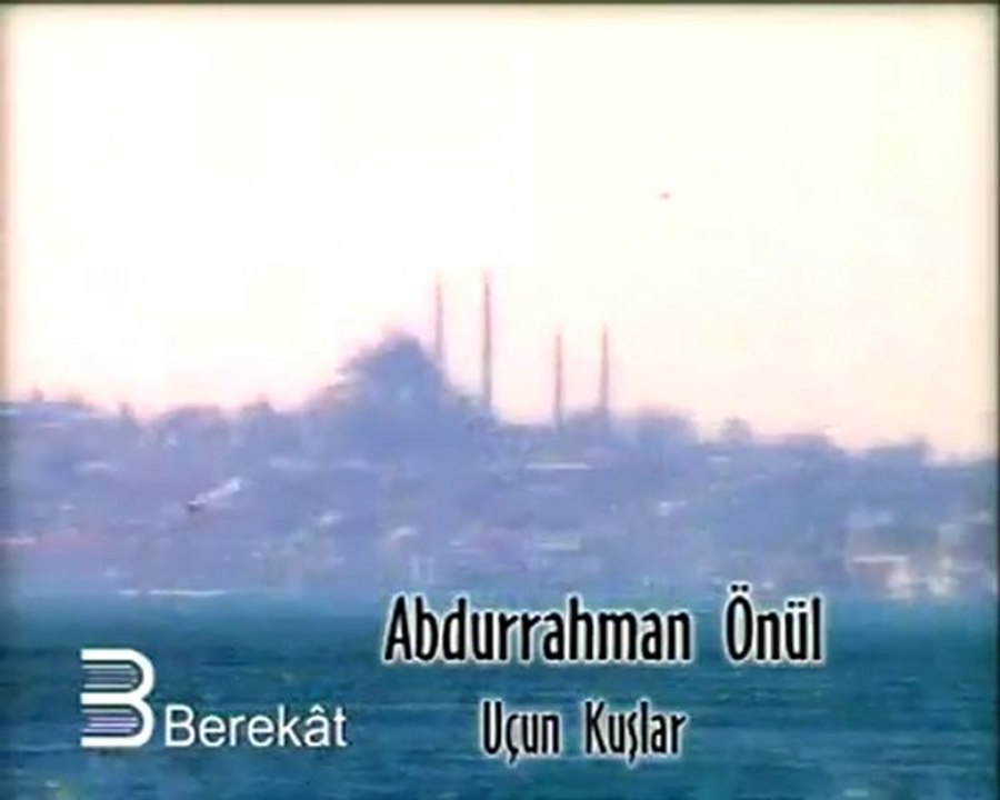 ABDURRAHMAN ÖNÜL__UCUN KUSLAR MEDiNEYE