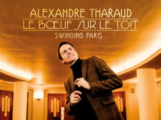 Alexandre Tharaud, The Man I love ( "Le Boeuf sur le toit" - Swinging Paris)