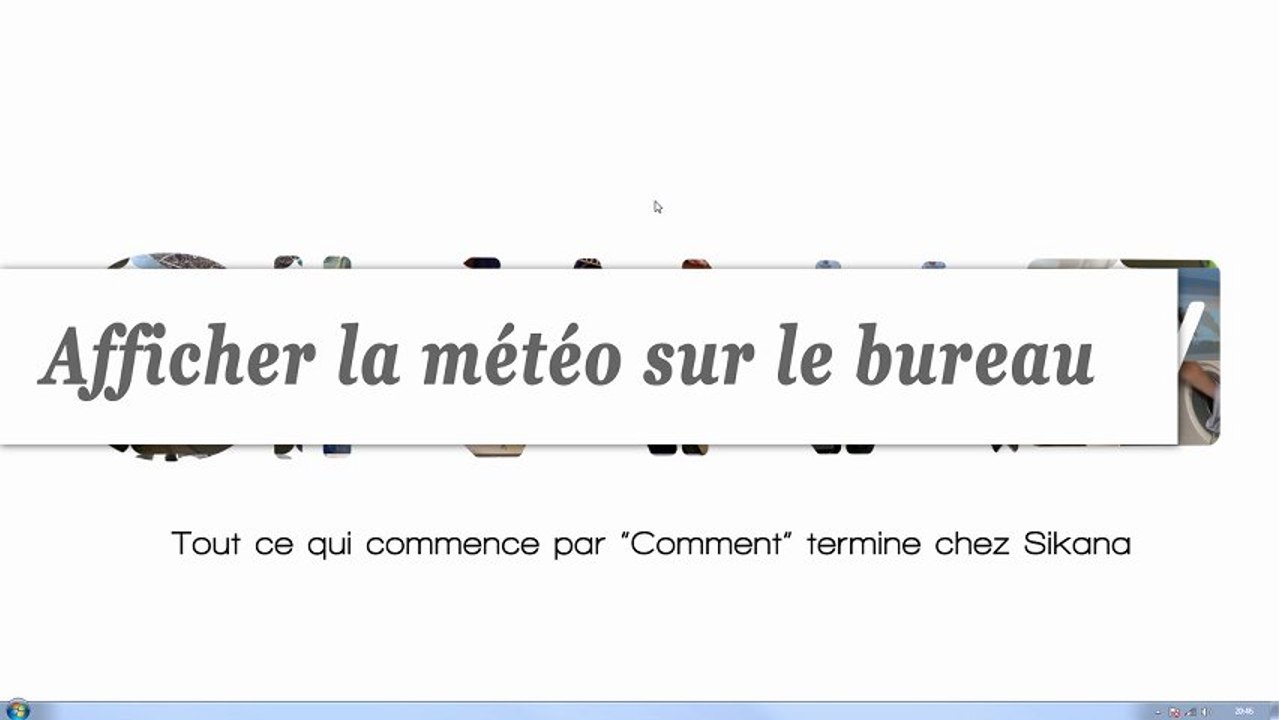 Windows 7 : Comment afficher la météo sur votre bureau  ? - HD