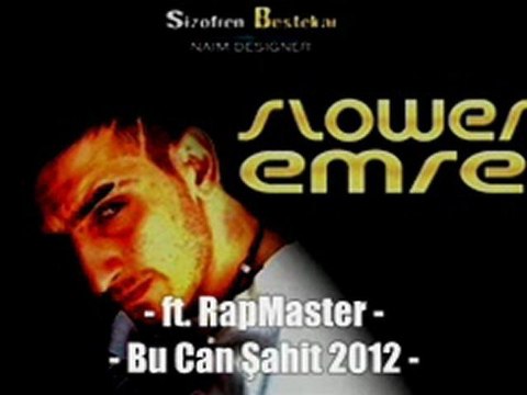 Slower Emre - Bu Can Şahit 2012 [ ft. RapMaster ]