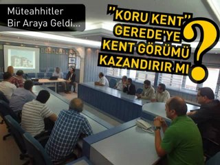 Koru Kent İhale Toplantısı ve Gerede Belediye Sarayı