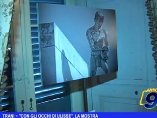 Trani | "Con gli occhi di Ulisse", la mostra