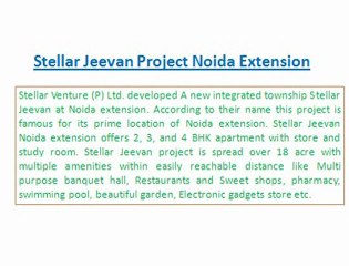 Enquire@9899606065, Stellar Jeevan Noida extension offers 2, 3, and 4 BHK apartment with store and study room.