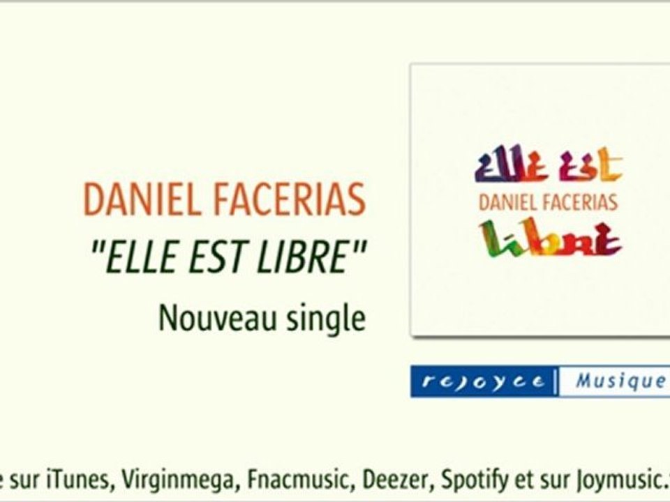 DANIEL FACERIAS | Elle est libre [nouvelle chanson, 2012]