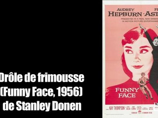 Drôle de frimousse  (Funny Face, 1956) de Stanley Donen