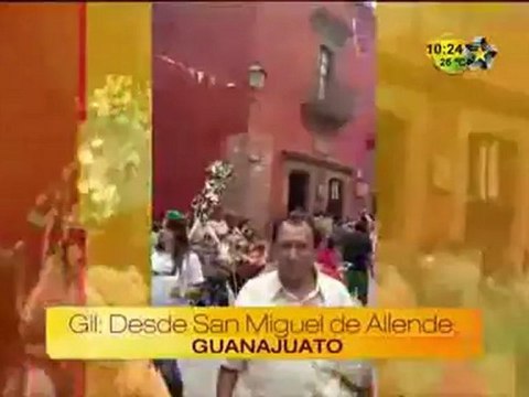 Reportaje de Gil desde San Miguel de Allende