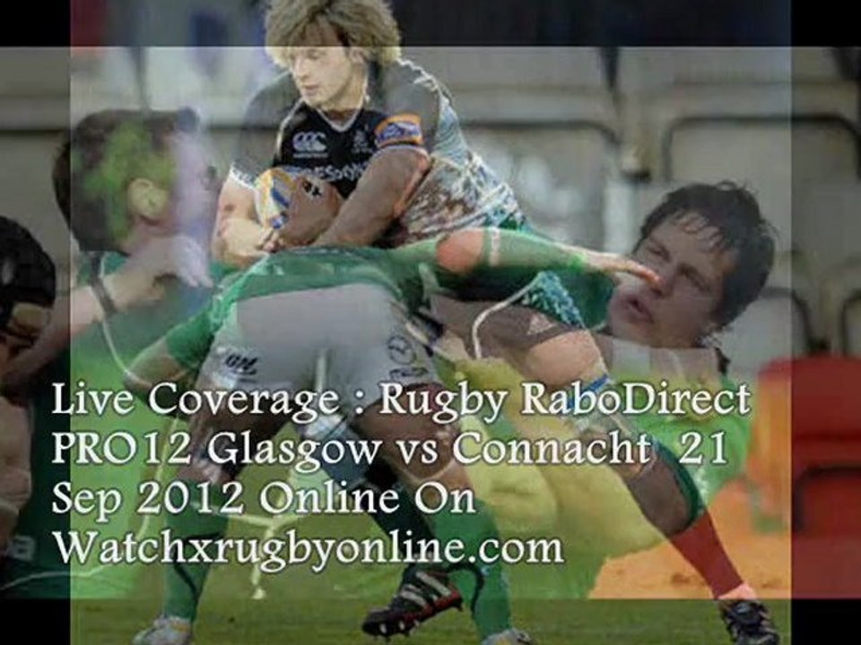 Watch Live Glasgow vs Connacht Rugby RaboDirect PRO12 Match Online 21 Sep 2012
