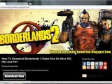 How to Download Borderlands 2 Game Crack Free - Xbox 360, PS3 And PC!!