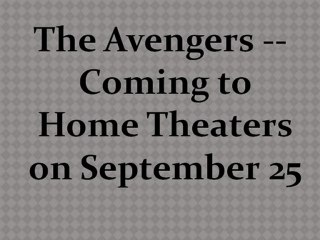 The Avengers -- Coming to Home Theaters on September 25