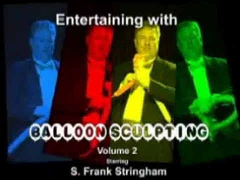 Entertaining With Balloon Sculpting - Volume 2 by S Frank Stringham (DVD) - Magic Trick