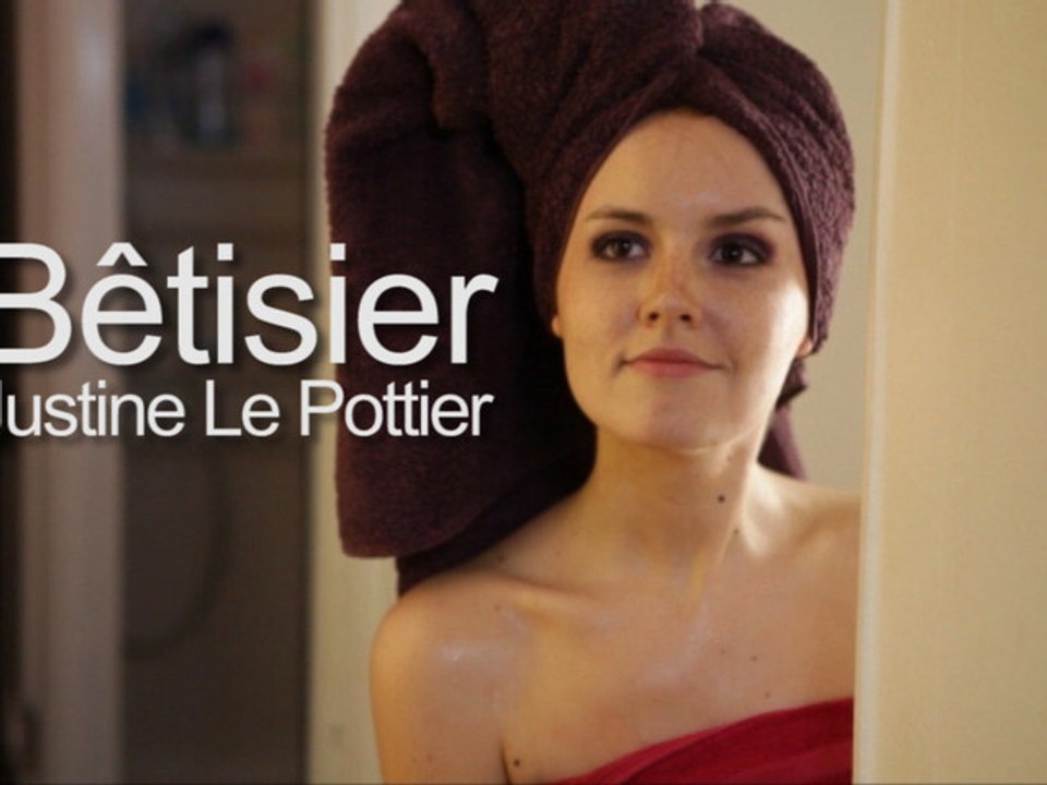 Bêtisier Justine le Pottier
