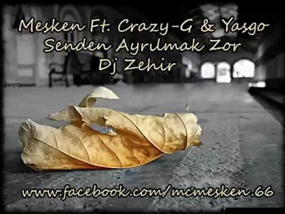 Mesken - Senden Ayrılmak Zor [ ft. Crazy-G & Yasgo | Beat by Dj Zehir ]