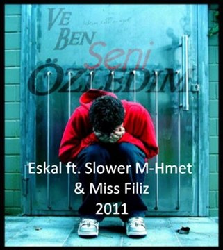 Eskal - Özledim Ben Seni 2011 [ ft. Slower M-Hmet & Miss Filiz ]