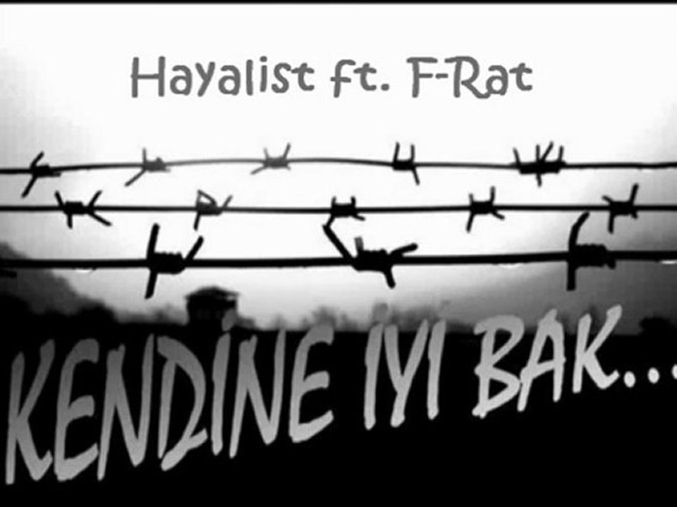 Hayalist ft. F-Rat - Kendine iyi Bak 2011