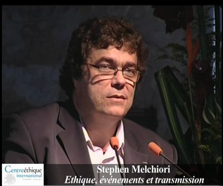 Stephen Melchiori "Ethique, événements et transmission"