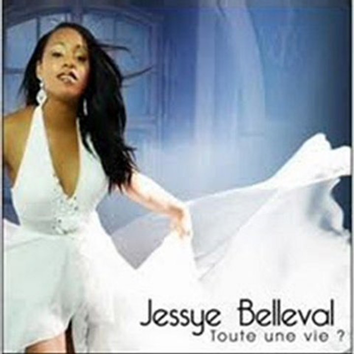JESSYE BELLEVAL - TOUTE UNE VIE