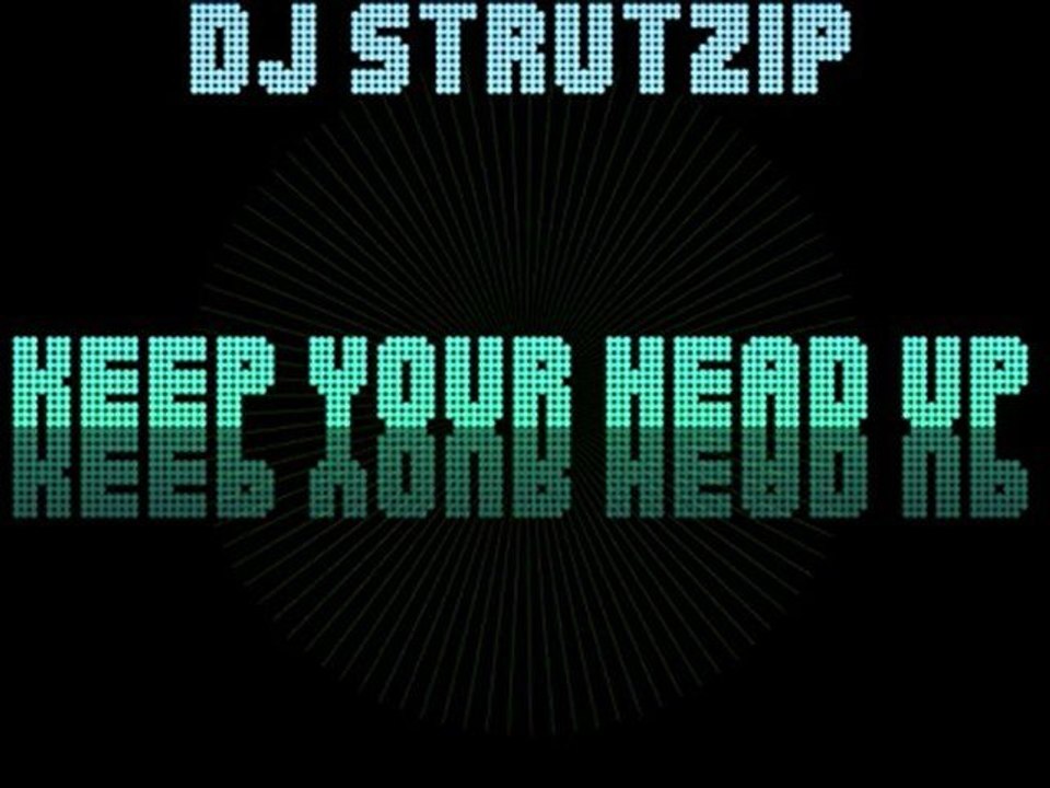 DJ Strutzip - Keep Your Head Up