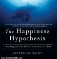 Audio Book Review: The Happiness Hypothesis: Finding Modern Truth in Ancient Wisdom by Jonathan Haidt (Author), George K. Wilson (Narrator)