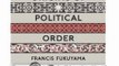 Audio Book Review: The Origins of Political Order: From Prehuman Times to the French Revolution by Francis Fukuyama (Author), Jonathan Davis (Narrator)