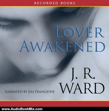 Audio Book Review: Lover Awakened: Black Dagger Brotherhood, Book 3 by J. R. Ward (Author), Jim Frangione (Narrator)