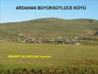 Ardahan büyüksütlüce köyü @  MEHMET ALİ ARSLAN Yayınları