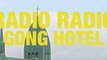 Radio Radio: Gong Hotel