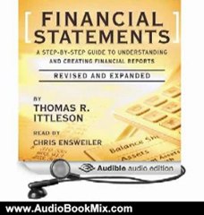 Audio Book Review: Financial Statements: A Step-by-Step Guide to Understanding and Creating Financial Reports by Thomas Ittelson (Author), Chris Ensweiler (Narrator)