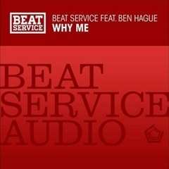 Beat Service ft Ben Hague - Why Me (Moonbeam Remix)