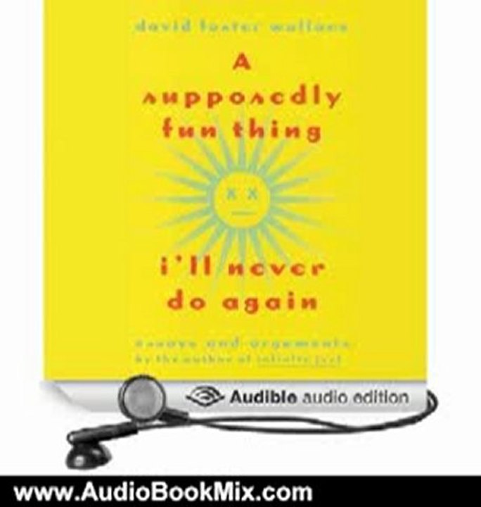 Audio Book Review: A Supposedly Fun Thing I'll Never Do Again: Essays and Arguments by David Foster Wallace (Author), Paul Garcia (Narrator)