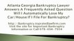 Atlanta Georgia Bankruptcy Lawyer Answers A Frequently Asked Question About Bankruptcy?
