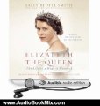Audio Book Review: Elizabeth the Queen: The Life of a Modern Monarch by Sally Bedell Smith (Author), Rosalyn Landor (Narrator)